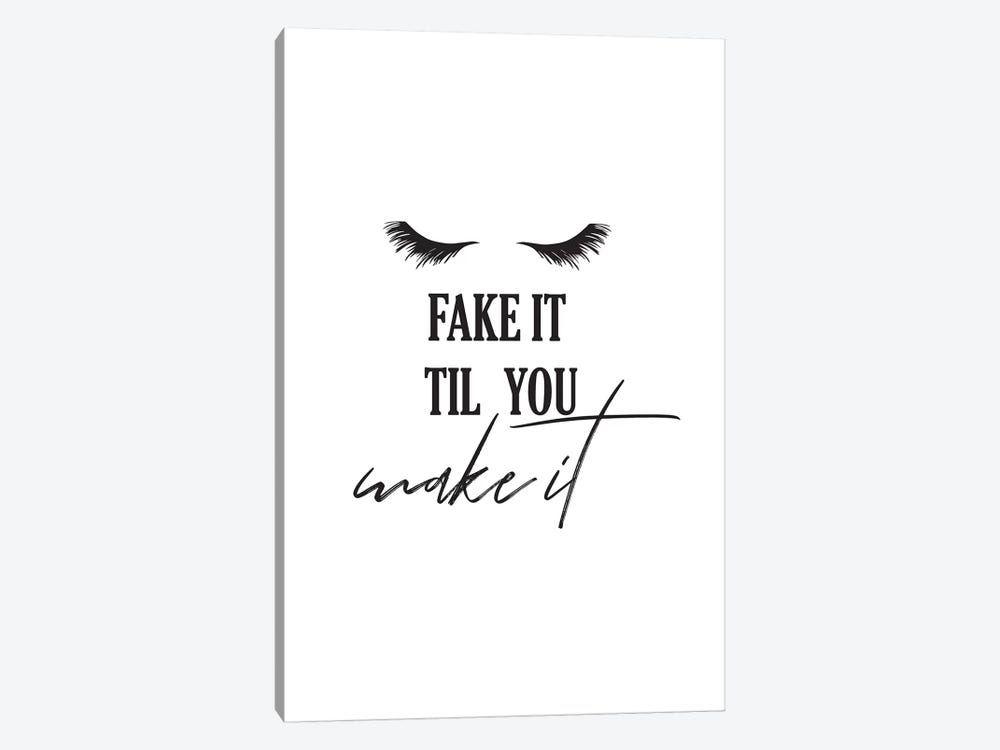 Fake It Til You Make It by Pixy Paper 1-piece Canvas Art Print