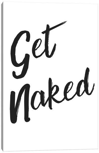 Get Naked Funky Canvas Art Print - Crude Humor Art