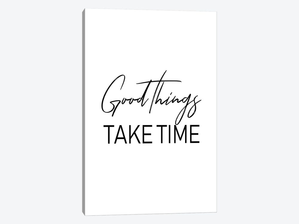 Good Things Take Time by Pixy Paper 1-piece Canvas Wall Art