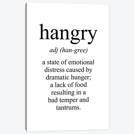 Hangry Meaning Canvas Print #PXY218} by Pixy Paper Canvas Print