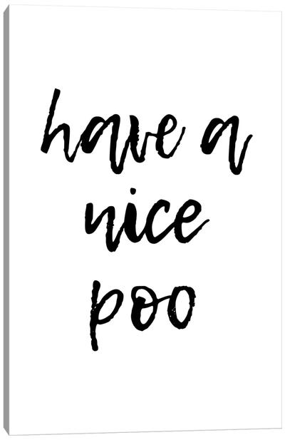 Have A Nice Poo Canvas Art Print - Bathroom Humor Art