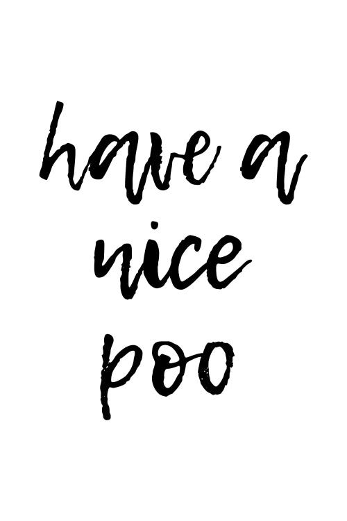 Have A Nice Poo by Pixy Paper wall art