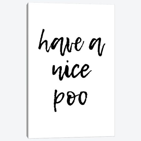 Have A Nice Poo Canvas Print #PXY221} by Pixy Paper Canvas Wall Art