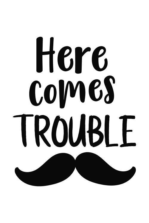 Here Comes Trouble Black Novelty by Pixy Paper wall art