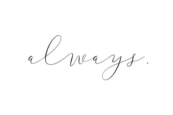 Typography: Always by Pixy Paper