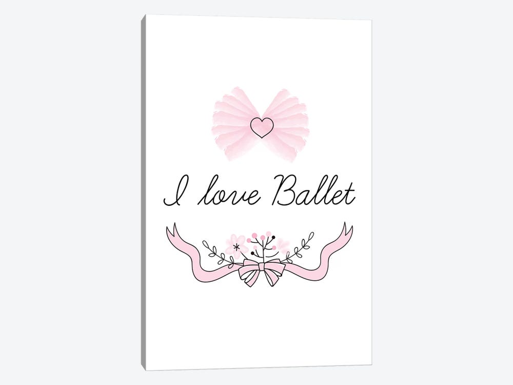 I Love Ballet by Pixy Paper 1-piece Canvas Wall Art