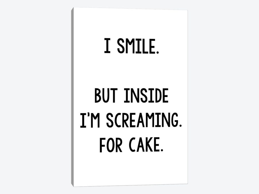 I Smile But Inside I'm Screaming For Cake by Pixy Paper 1-piece Canvas Print