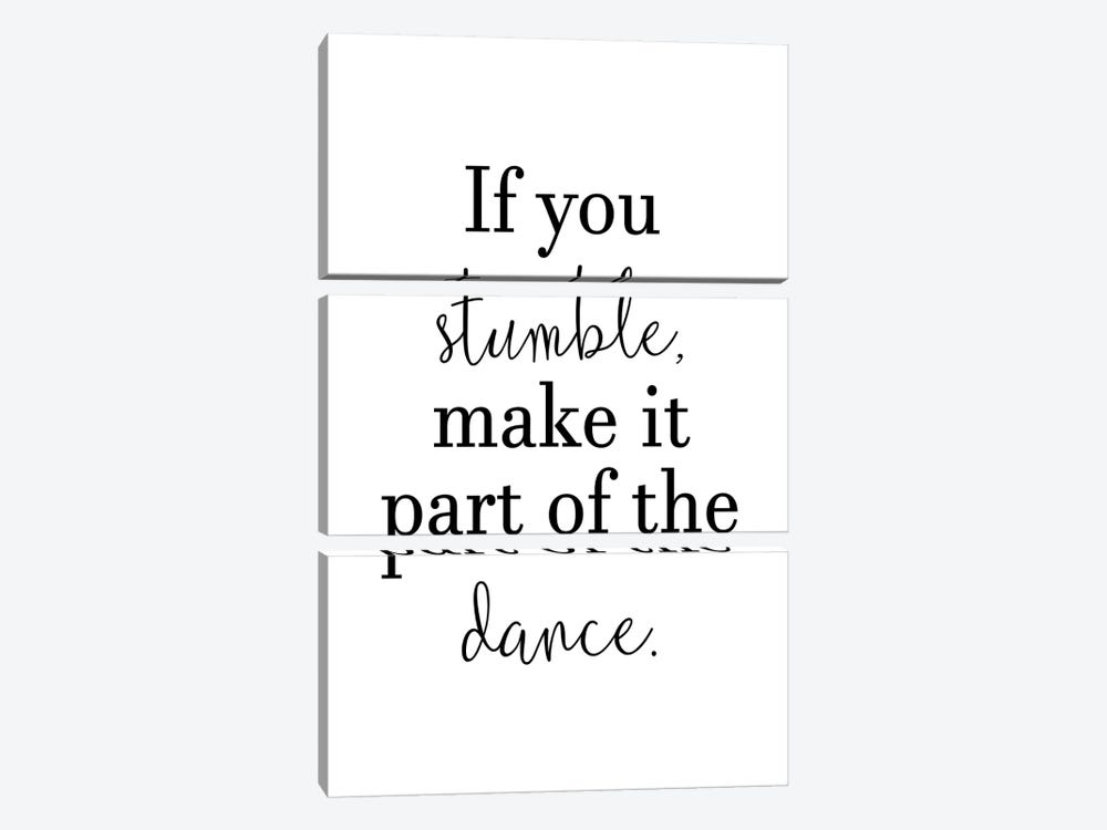 If You Stumble Make It Part Of The Dance by Pixy Paper 3-piece Art Print