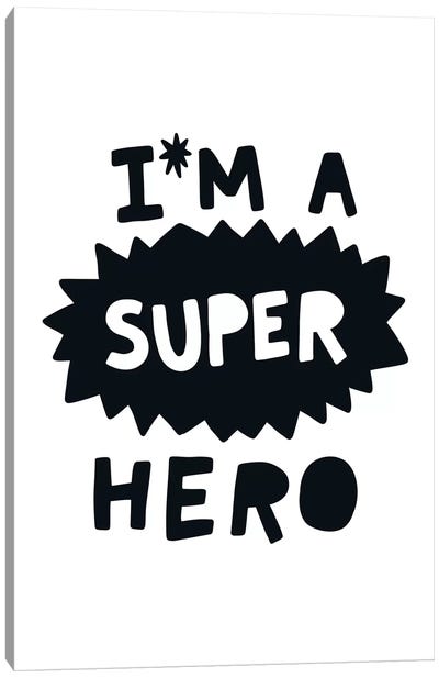 Im A Super Hero Black Super Scandi Canvas Art Print - Superhero Art