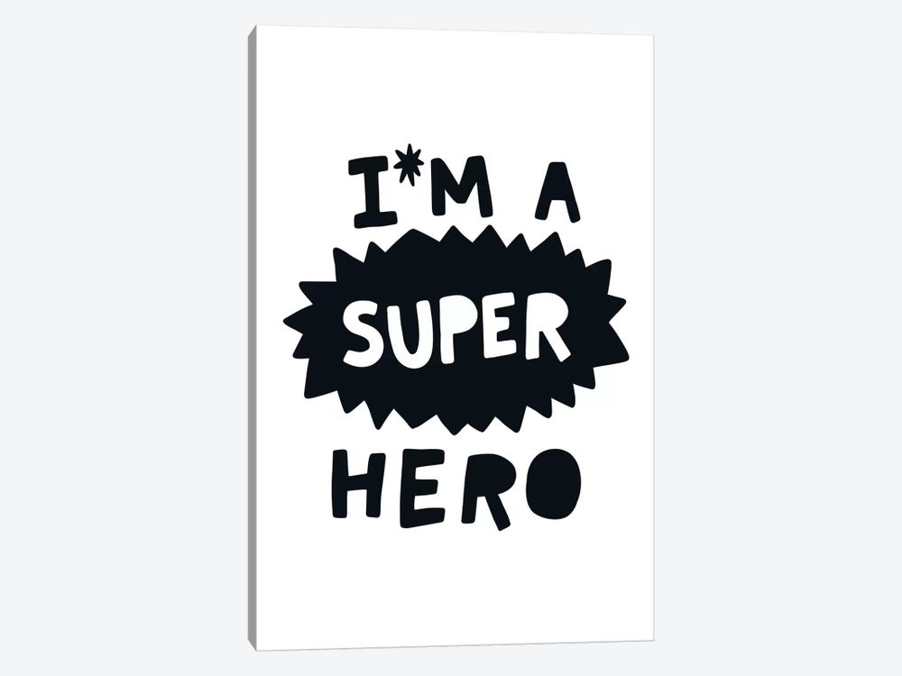 Im A Super Hero Black Super Scandi by Pixy Paper 1-piece Canvas Artwork