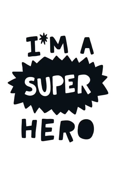 Comic Book Characters: Im A Super Hero Black Super Scandi by Pixy Paper