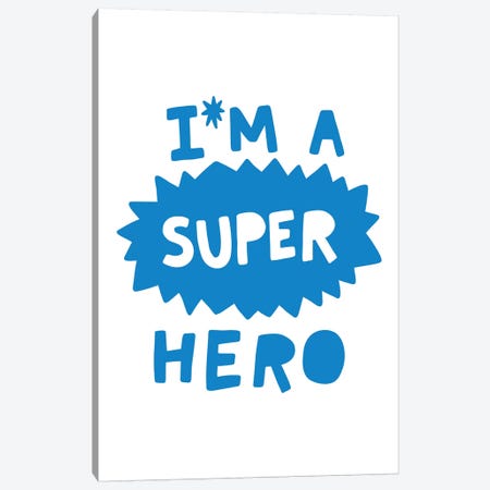 Im A Super Hero Blue Super Scandi Canvas Print #PXY255} by Pixy Paper Canvas Art