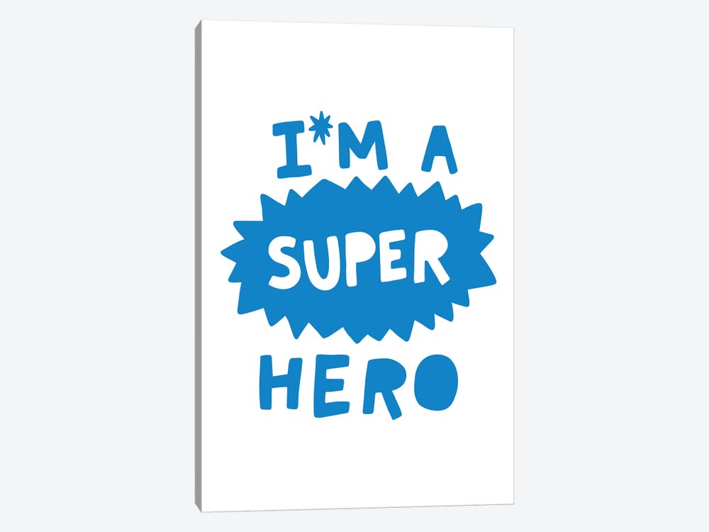 Im A Super Hero Blue Super Scandi by Pixy Paper 1-piece Canvas Art Print