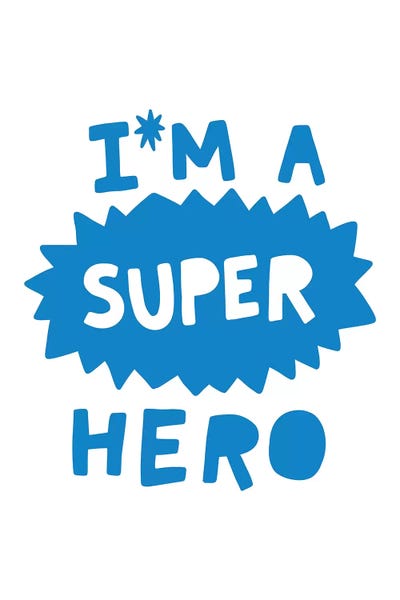 Fictional Characters: Im A Super Hero Blue Super Scandi by Pixy Paper