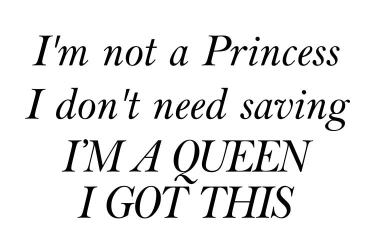 Im Not A Princess I Dont Need Saving