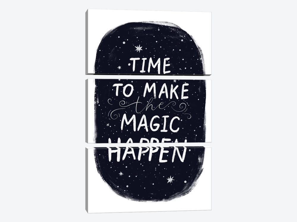 Its Time To Make Magic Happen by Pixy Paper 3-piece Canvas Print
