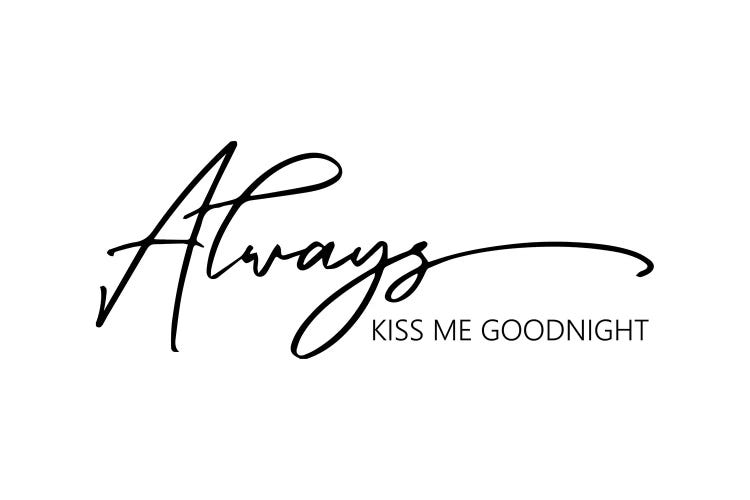 Always Kiss Me Goodnight by Pixy Paper wall art