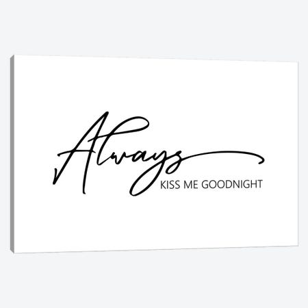 Always Kiss Me Goodnight Canvas Print #PXY26} by Pixy Paper Canvas Art Print