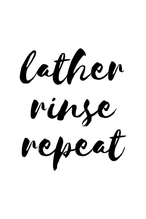 Lather Rinse Repeat by Pixy Paper wall art