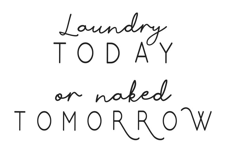 Laundry Today Or Naked Tomorrow Landscape by Pixy Paper wall art