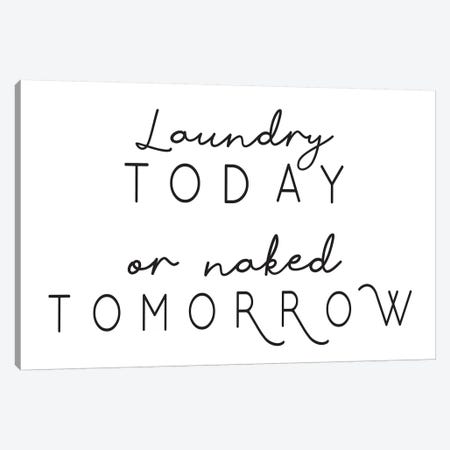 Laundry Today Or Naked Tomorrow Landscape Canvas Print #PXY287} by Pixy Paper Canvas Art Print