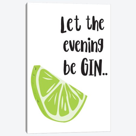 Let The Evening Be Gin Canvas Print #PXY289} by Pixy Paper Canvas Artwork