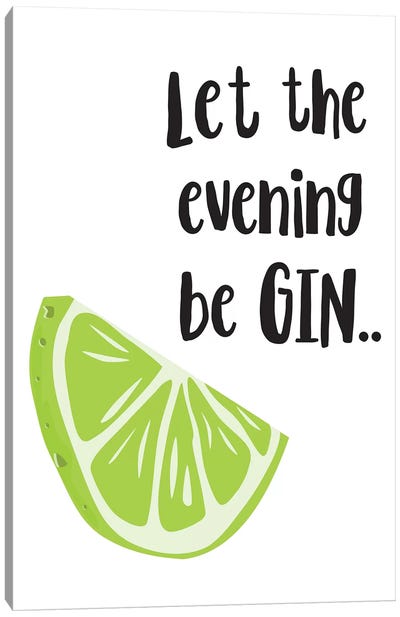Let The Evening Be Gin Canvas Art Print - Gin Art