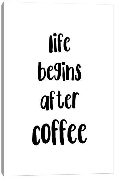 Life Begins After Coffee Canvas Art Print - Coffee Art
