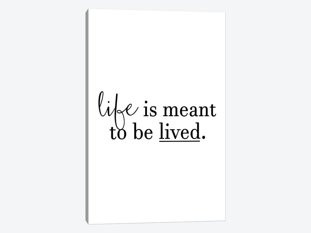 Life Is Meant To Be Lived by Pixy Paper 1-piece Canvas Print