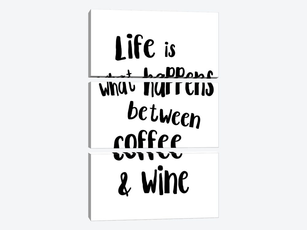 Life Is What Happens Between Coffee And Wine 3-piece Canvas Artwork