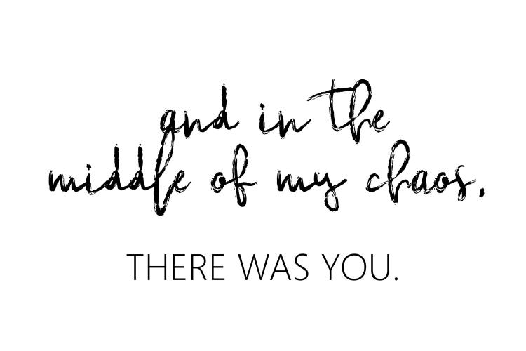 And In The Middle Of My Chaos by Pixy Paper wall art