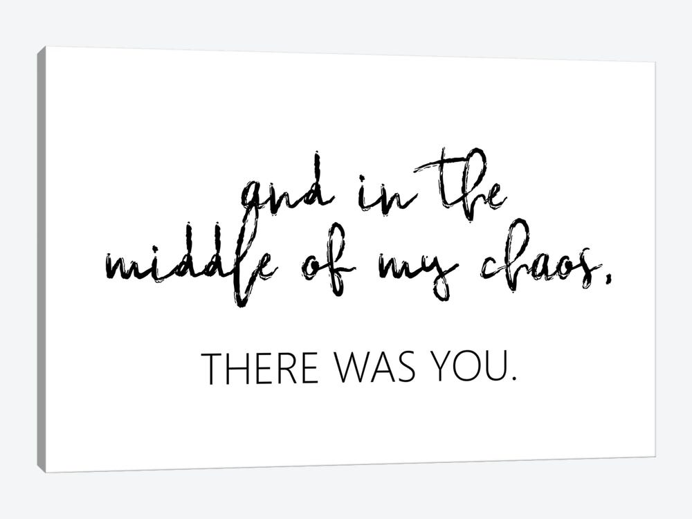 And In The Middle Of My Chaos by Pixy Paper 1-piece Art Print