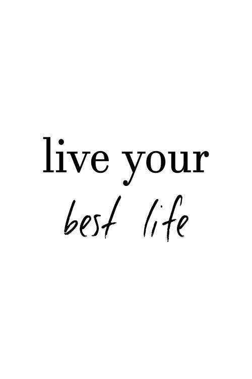 Live Your Best Life by Pixy Paper wall art