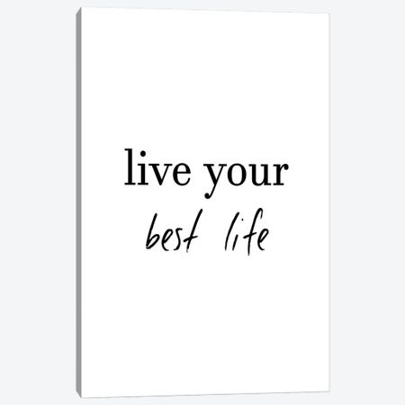 Live Your Best Life Canvas Print #PXY317} by Pixy Paper Art Print