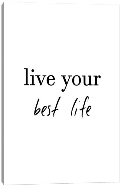 Live Your Best Life Canvas Art Print - White Art
