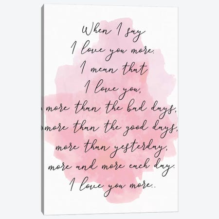 Love You More Pink Canvas Print #PXY323} by Pixy Paper Art Print