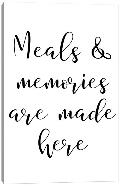 Meals And Memories Are Made Here Canvas Art Print - Pixy Paper