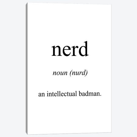 Nerd Meaning Canvas Print #PXY366} by Pixy Paper Canvas Wall Art