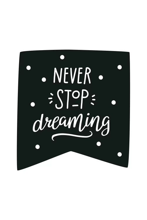 Never Stop Dreaming Flag Black Super Scandi by Pixy Paper wall art