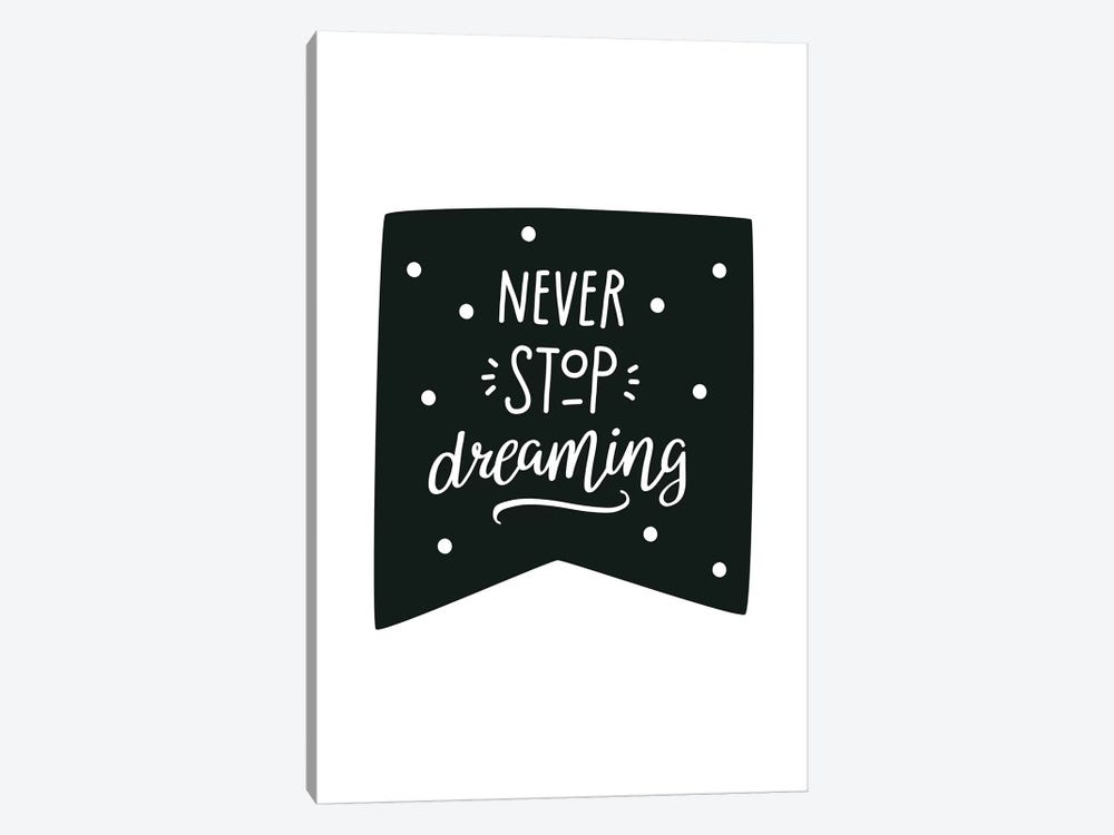 Never Stop Dreaming Flag Black Super Scandi by Pixy Paper 1-piece Canvas Print