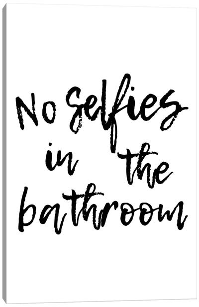 No Selfies In The Bathroom Canvas Art Print - Pixy Paper