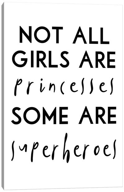Not All Girls Are Princesses Canvas Art Print - Superhero Art