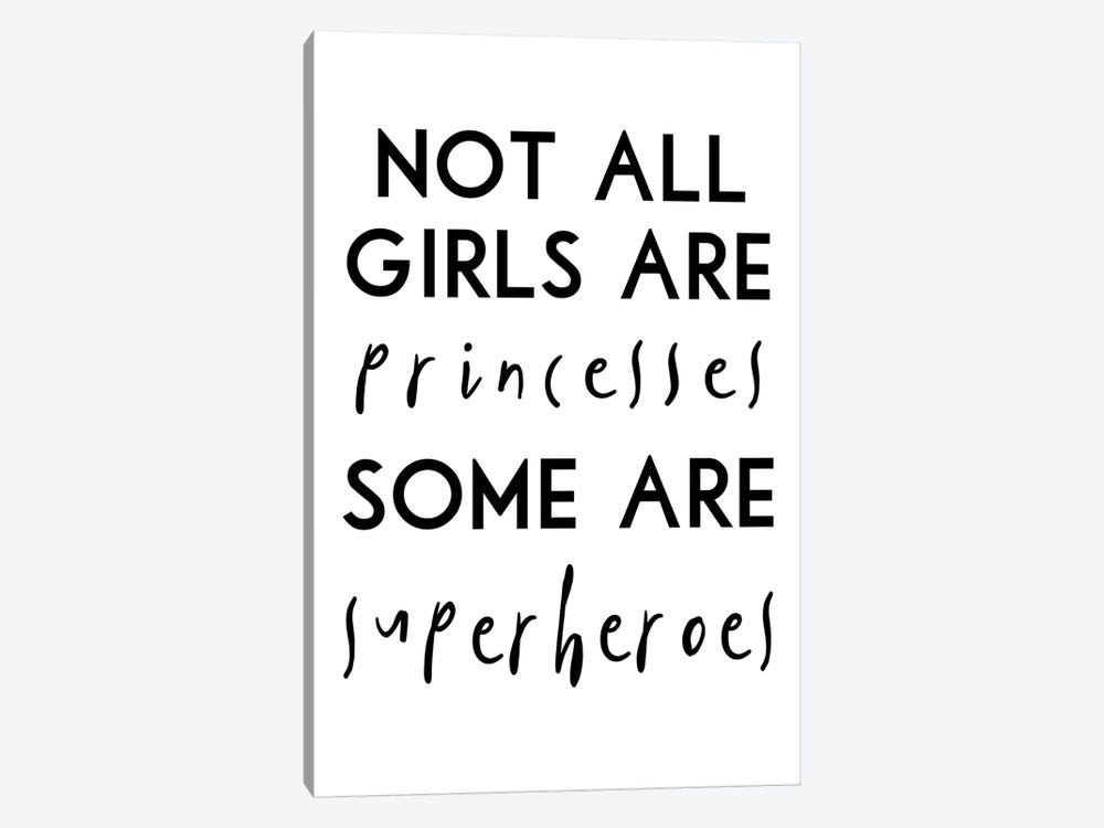 Not All Girls Are Princesses by Pixy Paper 1-piece Canvas Art Print