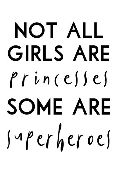 Fictional Characters: Not All Girls Are Princesses by Pixy Paper