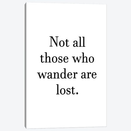 Not All Who Wanders Are Lost Text Canvas Print #PXY370} by Pixy Paper Canvas Art