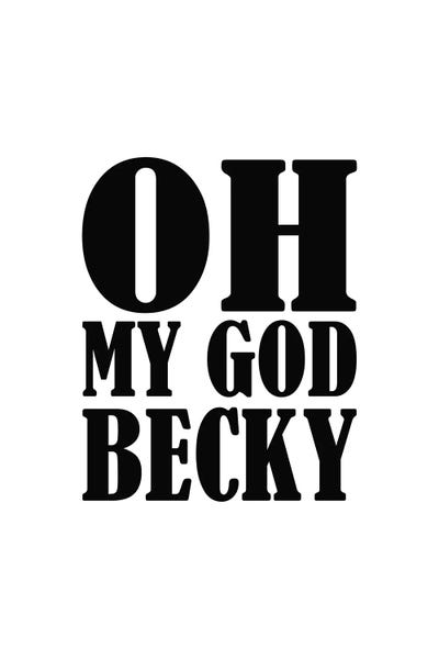 Black & White: Oh My God Becky by Pixy Paper