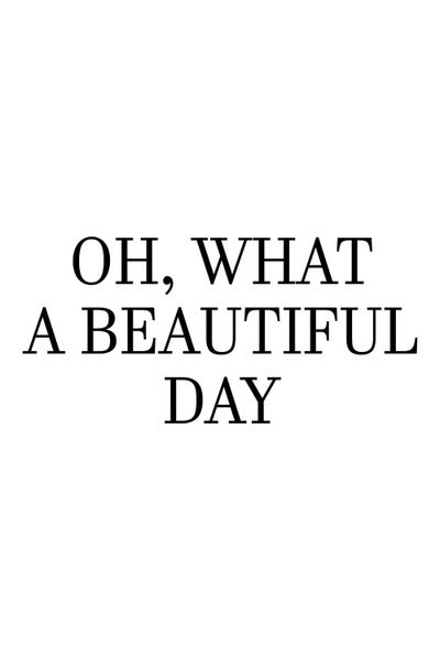 Oh What A Beautiful Day