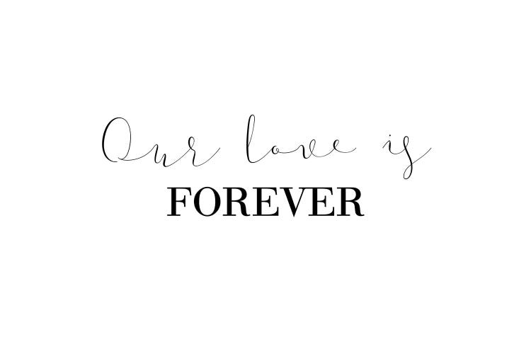 Our Love Is Forever by Pixy Paper wall art