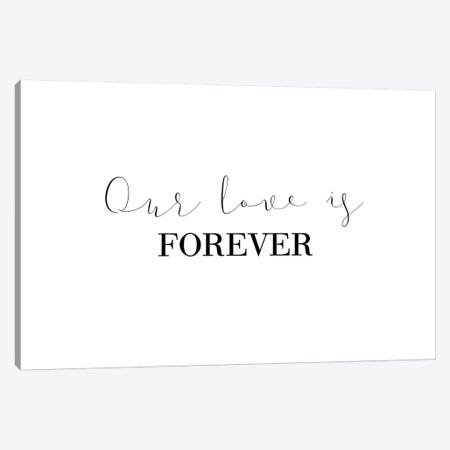 Our Love Is Forever Canvas Print #PXY382} by Pixy Paper Canvas Print