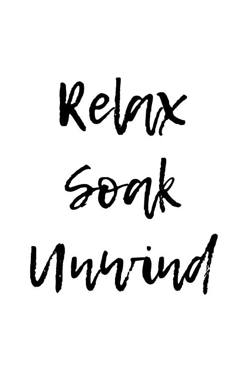 Relax Soak Unwind by Pixy Paper wall art